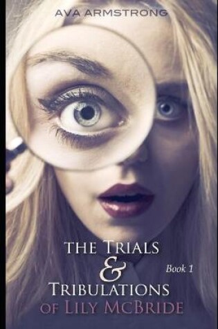 Cover of The Trials & Tribulations of Lily McBride
