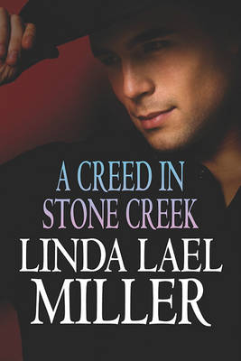 A Creed in Stone Creek by Linda Lael Miller