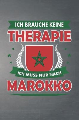 Book cover for Ich brauche keine Therapie ich muss nur nach Marokko