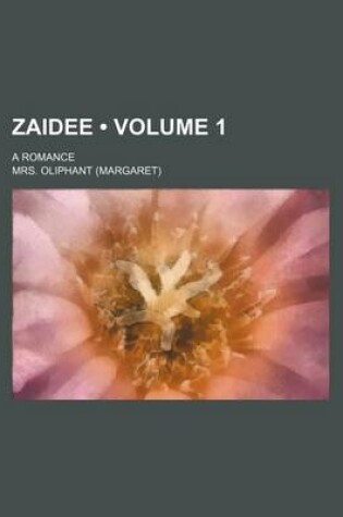 Cover of Zaidee (Volume 1); A Romance