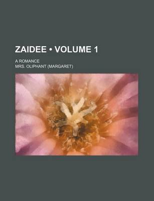 Book cover for Zaidee (Volume 1); A Romance