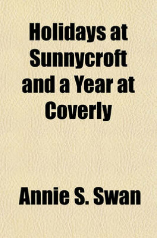 Cover of Holidays at Sunnycroft and a Year at Coverly