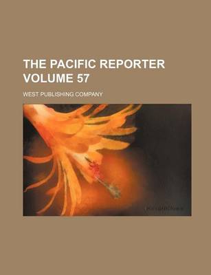 Book cover for The Pacific Reporter Volume 57