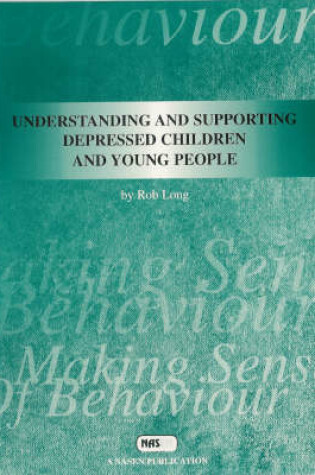 Cover of Understanding and Supporting Depressed Children and Young People