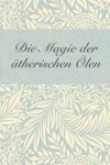 Book cover for Die Magie der atherischen OEle