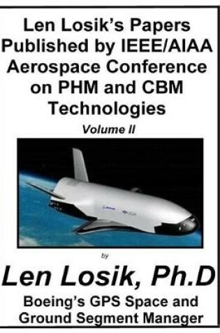 Cover of Len Losik's Papers Published by IEEE/AIAA Aerospace Conference on PHM and CBM Technologies Volume II