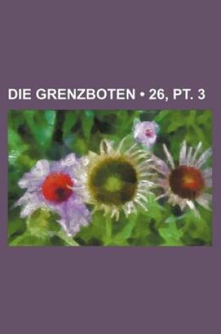 Cover of Die Grenzboten (26, PT. 3)