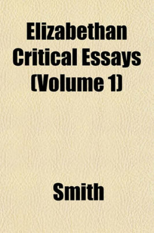 Cover of Elizabethan Critical Essays (Volume 1)