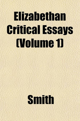 Book cover for Elizabethan Critical Essays (Volume 1)