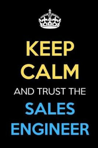 Cover of Keep Calm And Trust The Sales Engineer