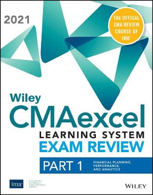 Book cover for Wiley CMAexcel Learning System Exam Review 2021: Part 1, Financial Planning, Performance, and Analytics Set (1–year access)