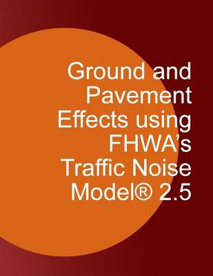 Book cover for Ground and Pavement Effects using FHWA's Traffic Noise Model 2.5