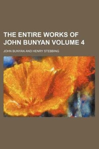 Cover of The Entire Works of John Bunyan Volume 4