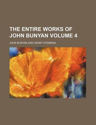 Book cover for The Entire Works of John Bunyan Volume 4