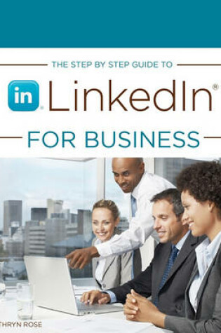 Cover of The Step by Step Guide to Linkedin for Business