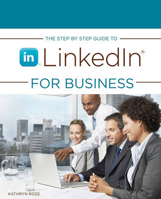 Book cover for The Step by Step Guide to Linkedin for Business