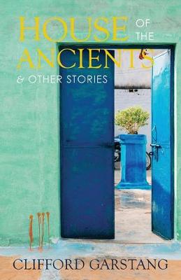 Book cover for House of the Ancients and Other Stories