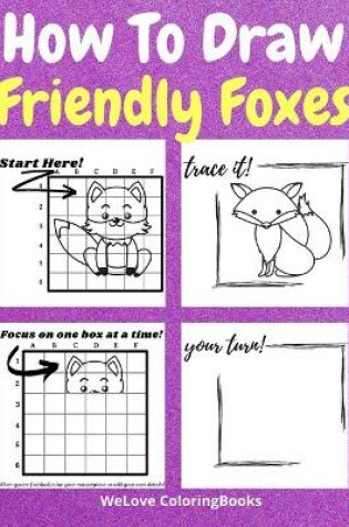 Cover of How To Draw Friendly Foxes