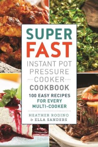 Cover of Super Fast Instant Pot Pressure Cooker Cookbook