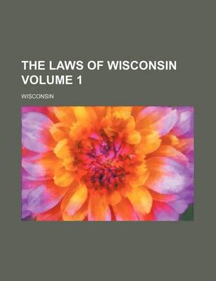 Book cover for The Laws of Wisconsin Volume 1