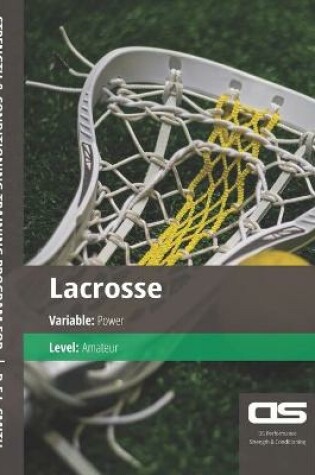 Cover of DS Performance - Strength & Conditioning Training Program for Lacrosse, Power, Amateur