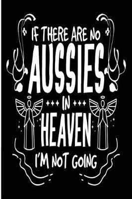 Book cover for If There Are No Aussies In Heaven I'm Not Going