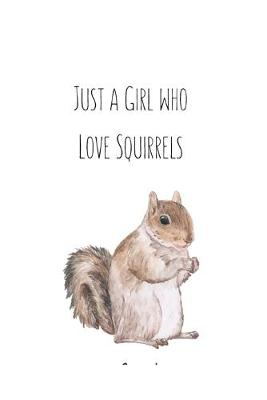 Book cover for Just a Girl who Love Squirrels