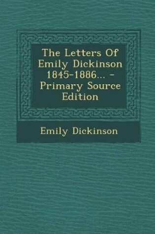 Cover of The Letters of Emily Dickinson 1845-1886...