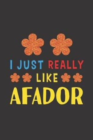 Cover of I Just Really Like Afador