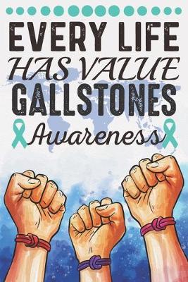 Book cover for Every Life Has Value Gallstones Awareness