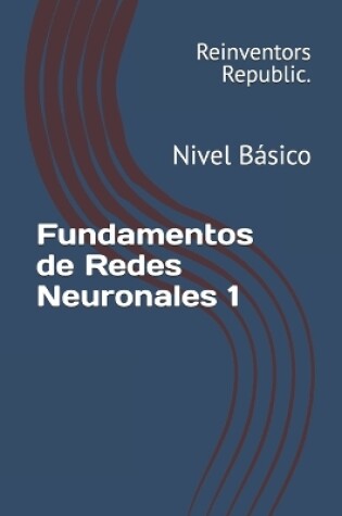 Cover of Fundamentos de Redes Neuronales 1