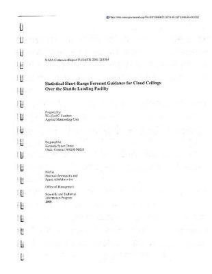 Book cover for Statistical Short-Range Forecast Guidance for Cloud Ceilings Over the Shuttle Landing Facility