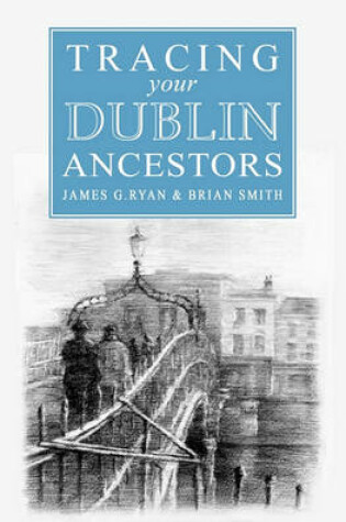 Cover of Tracing Your Dublin Ancestors