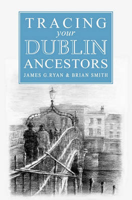 Book cover for Tracing Your Dublin Ancestors