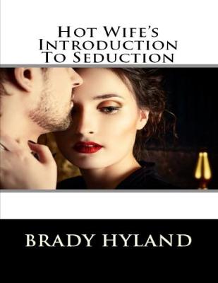 Book cover for Hot Wife's Introduction To Seduction