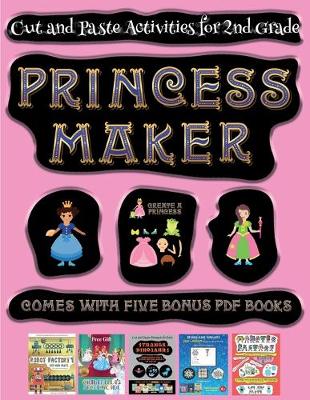 Cover of Cut and Paste Activities for 2nd Grade (Princess Maker - Cut and Paste)