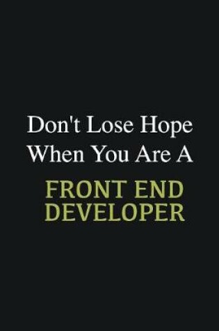 Cover of Don't lose hope when you are a Front End Developer