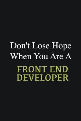 Book cover for Don't lose hope when you are a Front End Developer