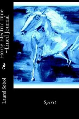 Cover of Horse Electric Blue Lined Journal