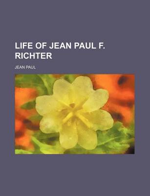 Book cover for Life of Jean Paul F. Richter