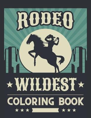 Book cover for Rodeo Wildest Coloring Book