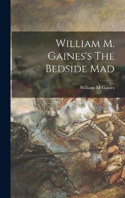 Book cover for William M. Gaines's The Bedside Mad