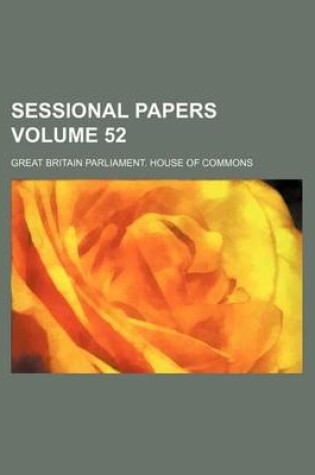 Cover of Sessional Papers Volume 52