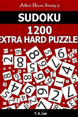 Cover of Sudoku 1,200 Extra Hard Puzzles. Keep Your Brain Active For Hours.