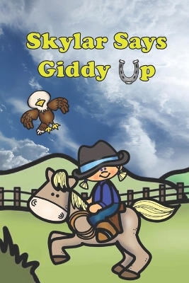 Book cover for Skylar Says Giddy Up