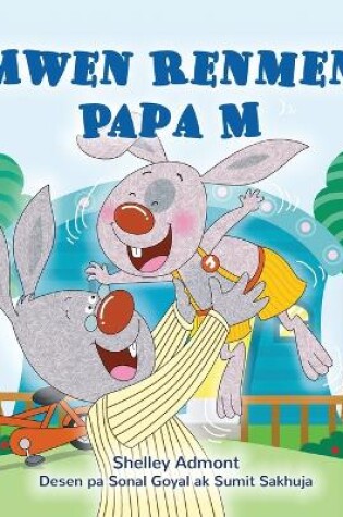 Cover of I Love My Dad (Haitian Creole Book for Kids)