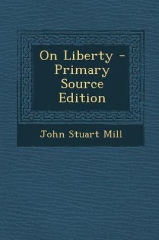 Cover of On Liberty - Primary Source Edition