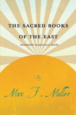 Cover of The Sacred Books of the East - Buddhist Mahayana Texts