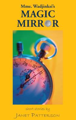 Book cover for Mme. Wadjinski's Magic Mirror: Short Stories