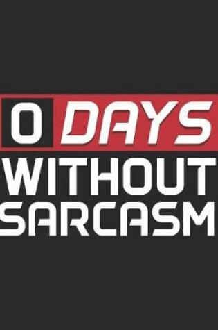 Cover of 0 Days Without Sarcasm